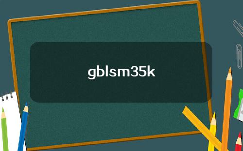 gblsm35k